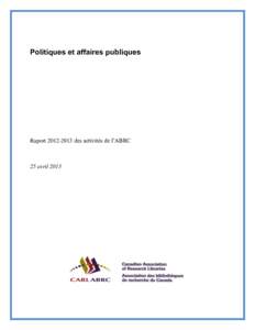 Politiques et affaires publiques  Raport[removed]des activités de l’ABRC 25 avril 2013