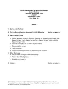 South Dakota Board on Geographic Names Board Meeting Thursday March 28th, [removed]PM MST Prairie Wind Casino Pine Ridge SD