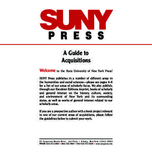 A Guide to Acquisitions Welcome to the State University of New York Press! SUNY Press publishes in a number of different areas in the humanities and social sciences—please see pages 4–6 for a list of our areas of sch