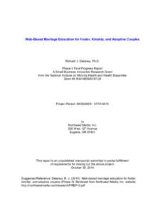 Web-Based Marriage Education for Foster, Kinship, and Adoptive Couples  Richard J. Delaney, Ph.D. Phase II Final Progress Report A Small Business Innovation Research Grant from the National Institute on Minority Health a