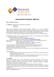 ORGANIZAČNÝ PORIADOK MMM 2015 Článok I. Základné ustanovenia 1. Organizátor: Maratónsky klub Košice (ďalej len organizátor) Pri jazdiarniKošice