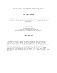 UNITED STATES ENVIRONMENTAL PROTECTION AGENCY  --- PCB Q & A MANUAL --- An EPA TSCA assistance document designed to provide the regulated community with Agency interpretations to frequently posed