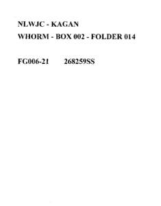 NLWJC - KAGAN WHORM - BOX[removed]FOLDER 014 FG006-21  268259SS