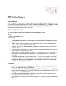 ISBT Working Relations Council of Europe Within the Council of Europe, a pan European organisation promoting human rights, democracy and the rule of law, the European Directorate for the Quality of Medicines and HealthCa