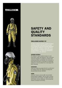 SAFETY AND QUALITY STANDARDS TRELLCHEM SUPER-T ET Provides excellent protection against hazardous chemicals in liquid, vapor, gaseous and solid