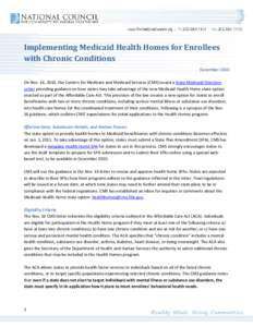 Implementing Medicaid Health Homes for Enrollees with Chronic Conditions December 2010 On Nov. 16, 2010, the Centers for Medicare and Medicaid Services (CMS) issued a State Medicaid Directors Letter providing guidance on
