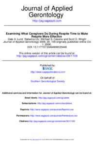 Journal of Applied Gerontology http://jag.sagepub.com Examining What Caregivers Do During Respite Time to Make Respite More Effective