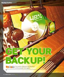 Backup tactics  GET YOUR BACKUP! If you reckon data loss only happens to other people, think again…