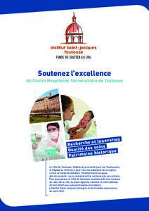 Institut Saint-Jacques Toulouse Fonds de soutien au CHU  Soutenez l’excellence