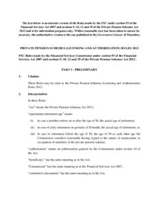 The text below is an internet version of the Rules made by the FSC under section 93 of the Financial Services Act 2007 and sections 9, 10, 12 and 39 of the Private Pension Schemes Act 2012 and is for information purposes