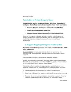 March/AprilTake Action to Protect Oregon’s Ocean Please speak up for Oregon’s Ocean: Governor Kulongoski and your State Representatives need to hear from you today. 