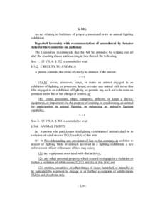 SAn act relating to forfeiture of property associated with an animal fighting exhibition. Reported favorably with recommendation of amendment by Senator Ashe for the Committee on Judiciary. The Committee recommend
