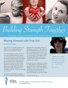 Building Strength Together Issue 15, Winter 2014 C O NNEC T IN G, IN S PIR IN G & EMP OWER IN G T H OS E A FFEC T ED BY NEM A L INE M YO PAT H Y  Moving Forward with True Grit