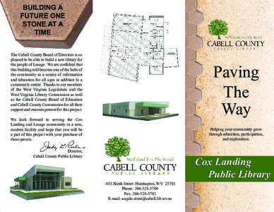 The Cabell County Board of Directors is so pleased to be able to build a new library for the people of Lesage. We are confident that this building will become one of the hubs of the community as a source of information a