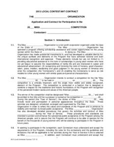 2013 LOCAL CONTESTANT CONTRACT THE __________________________ ORGANIZATION Application and Contract for Participation in the 20___ MISS ________________________ COMPETITION Contestant: __________________________ Section 