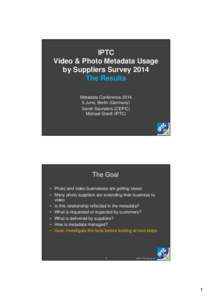 Microsoft PowerPoint - IPTC-PhMdC2014-VideoMdSurveyResults_clean.pptx