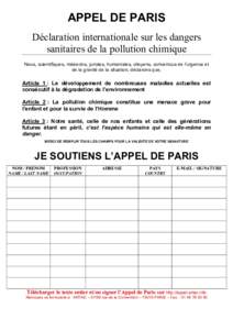 APPEL DE PARIS Déclaration internationale sur les dangers sanitaires de la pollution chimique Nous, scientifiques, médecins, juristes, humanistes, citoyens, convaincus de l’urgence et de la gravité de la situation, 