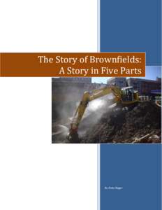 The Story of Brownfields:                A Story in Five Parts