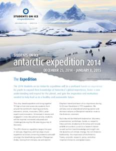 STUDENTS ON ICE  antarctic expedition 2014 DECEMBER 25, 2014 – JANUARY 8, 2015 The Expedition