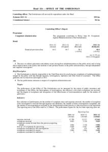 Head 114 — OFFICE OF THE OMBUDSMAN Controlling officer: The Ombudsman will account for expenditure under this Head. Estimate 2013–14 ...................................................................................