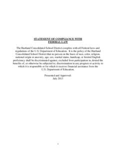 STATEMENT OF COMPLIANCE WITH FEDERAL LAW The Hartland Consolidated School District complies with all Federal laws and regulations of the U.S. Department of Education. It is the policy of the Hartland Consolidated School 