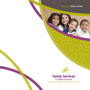 [removed]ANNUAL REPORT  Message from Board Chair This past year has been an extraordinary one at Family Services even by its own extraordinary standards. Since the last AGM, Family Services has acquired a new CEO, a ne