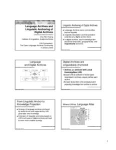 Language Archives and Linguistic Anchoring of Digital Archives Chu-Ren Huang Institute of Linguistics, Academia Sinica LSA Symposium: