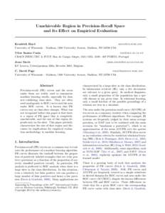 Unachievable Region in Precision-Recall Space and Its Effect on Empirical Evaluation Kendrick Boyd  University of Wisconsin – Madison, 1300 University Avenue, Madison, WIUSA