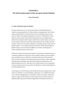 CHAPTER 6. The Self-transformation of the European Social Model(s) Anton Hemerijck 6.1 THE EUROPEAN SOCIAL MODEL European welfare states are in varying need of reform. Intensified international