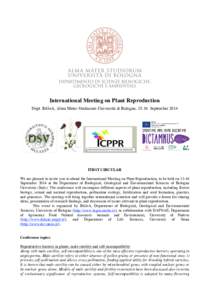 International Meeting on Plant Reproduction Dept. BiGeA, Alma Mater Studiorum-Università di Bologna, 15-16 September 2014 FIRST CIRCULAR We are pleased to invite you to attend the International Meeting on Plant Reproduc