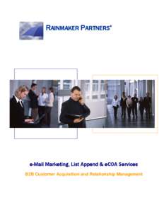 RAINMAKER PARTNERS  ® e-Mail Marketing, List Append & eCOA Services B2B Customer Acquisition and Relationship Management