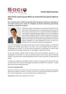 Communiqué de presse Simon Pioche rejoint le groupe NP6 et est nommé Directeur général adjoint de SOCIO. Paris, le 20 Janvier 2015 – SOCIO, du groupe NP6, éditeur de logiciels e-marketing en mode SaaS, est une soc