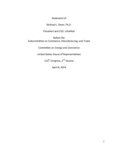 Statement of Michael J. Dixon, Ph.D. President and CEO, UNeMed Before the Subcommittee on Commerce, Manufacturing, and Trade Committee on Energy and Commerce