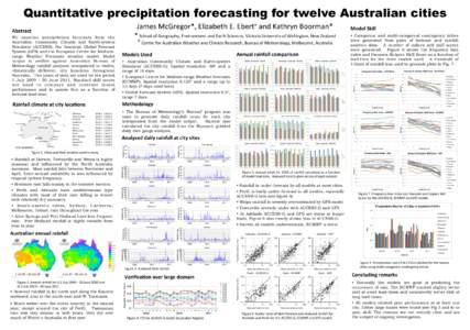 Quantitative precipitation forecasting for twelve Australian cities James	
  McGregor*,	
  Elizabeth	
  E.	
  Ebert+	
  and	
  Kathryn	
  Boorman*	
   [removed]#  Australian	
  annual	
  rainfall	
  	
  