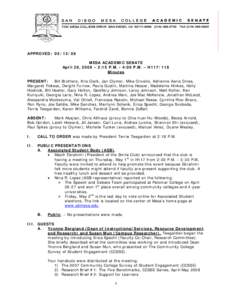 APPROVED: [removed]MESA ACADEMIC SENATE April 28, 2008 – 2:15 P.M. - 4:00 P.M. – H117/118 Minutes PRESENT: Bill Brothers, Kris Clark, Jan Clymer, Mike Crivello, Adrienne Aeria Dines,