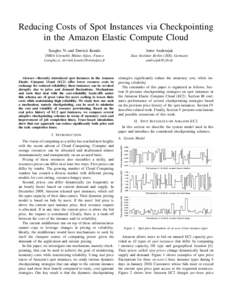 Reducing Costs of Spot Instances via Checkpointing in the Amazon Elastic Compute Cloud Sangho Yi and Derrick Kondo Artur Andrzejak