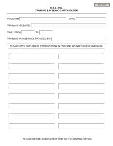Print Form  R.S.D., INC. TRAINING & INSERVICE NOTIFICATION  PROGRAM:
