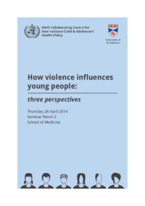 University of St Andrews How violence influences young people: three perspectives