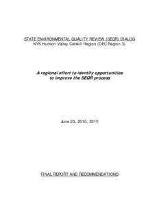 STATE ENVIRONMENTAL QUALITY REVIEW (SEQR) DIALOG NYS Hudson Valley Catskill Region (DEC Region 3) A regional effort to identify opportunities to improve the SEQR process