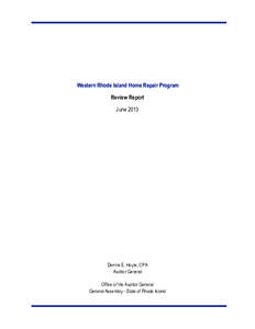 Western Rhode Island Home Repair Program Review Report June 2013 Dennis E. Hoyle, CPA Auditor General