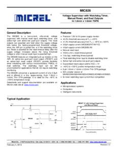 MIC826 Voltage Supervisor with Watchdog Timer, Manual Reset, and Dual Outputs In 1.6mm x 1.6mm TDFN  General Description