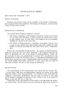 UNITED STATES OF AMERICA Date of Elections: November 7, 1972 Purpose of Elections Elections were held to renew all the members of the House of Representatives and one-third of the members of the Senate (33 Senators), on 