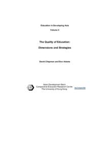 Education in Developing Asia Volume 5 The Quality of Education: Dimensions and Strategies