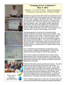 “Leaping Across Continents” May 9, 2012 Speaker: Dr. Brad Andres- National Coordinator, US Shorebird Conservation Plan, US Fish and Wildlife Shorebirds are a group of birds whose habitat is open landscapes such as th