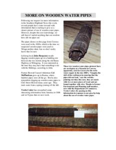 MORE ON WOODEN WATER PIPES Following our request for more information in the Southern Highland News this week, several people have come forward with information that is starting to give us a clearer picture of use of woo