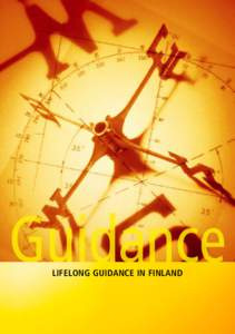 Guidance LIFELONG GUIDANCE IN FINLAND Photos: Gettyimages, Satu Haavisto, Esko Koivisto, Nauska, Merja Hannikainen, Johanna Kokkola and Samuli Keskinen