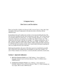 Livingston Survey Data Sources and Descriptions Below are listed the variables to be forecast in the Livingston Survey, along with a brief description of the type of adjustments to the data, the source of the data, and a