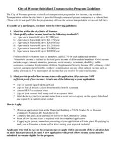 City of Wooster Subsidized Transportation Program Guidelines The City of Wooster sponsors a subsidized transportation program for low income, city residents. Transportation within the city limits is provided through cont