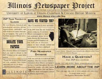 Illinois Newspaper Project “Preserving Illinois Heritage as part of the U.S. Newspaper Program” UNIVERSITY OF ILLINOIS AT URBANA-CHAMPAIGN & CHICAGO HISTORY MUSEUM www.library.uiuc.edu/inp