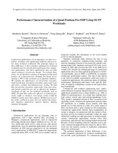 To appear in Proceedings of the 25th International Symposium on Computer Architecture, Barcelona, Spain, June[removed]Performance Characterization of a Quad Pentium Pro SMP Using OLTP Workloads  Kimberly Keeton*, David A.